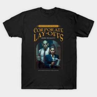 Dark Reality - Work - Lay offs T-Shirt